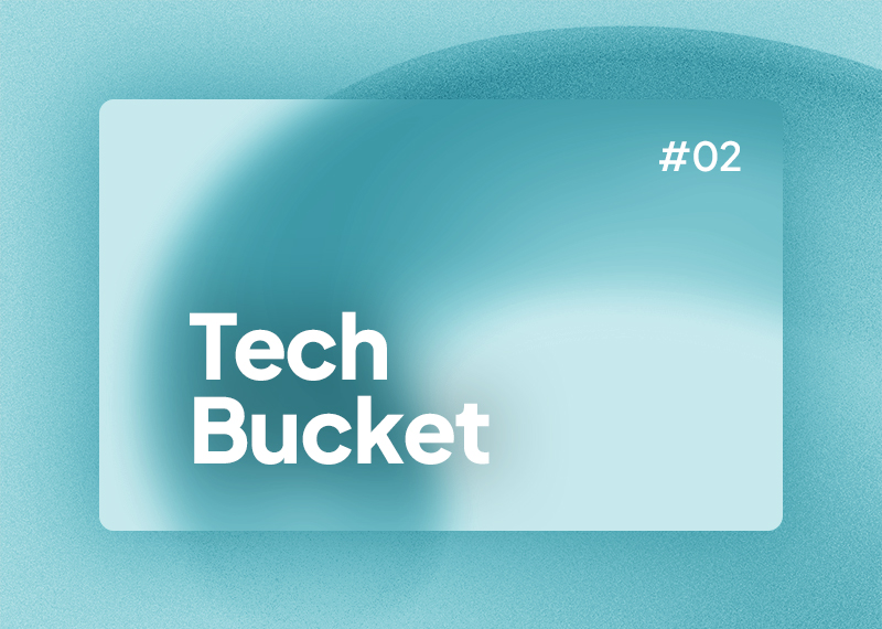 Tech Bucket #02