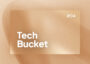 Tech bucket 4